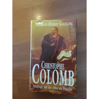 Christophe Colomb: naufrage sur côtes... De Georges-Hebert Germain